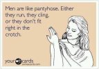 men are like pany hose.jpg