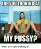 are-youldokingat-my-pussy-what-are-you-looking-at-13839981.png
