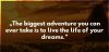the-biggest-adventure-you-can-ever-take-is-to-live-the-life-of-your-dreams_0-1.jpg