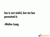 walter-lang-quote-sex-is-not-sinful-but-sin-has-perverted.gif
