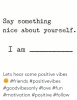 say-something-nice-about-yourself-i-am-lets-hear-some-43691331.png