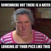 somewhere-out-there-is-a-hater-looking-at-your-pics-like-this-quote-1.jpg