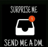 surprise-me-send-mea-dm-hit-me-up-lol-my-24162364-1.png