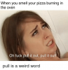 when-you-smell-your-pizza-burning-in-the-overn-oh-36095226.png when-you-smell-your-pizza-burning-in-the-overn-oh-36095226.png