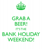 grab-a-beer-it-s-the-bank-holiday-weekend.png