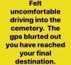 felt uncomfortabe  driving into cemetary.jpeg