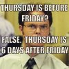Thursday-Is-Before-Friday-Thursday-Meme.jpg