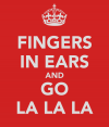 fingers-in-ears-and-go-la-la-la.png